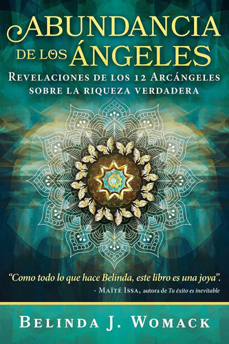 Abundancia De Los Angeles, De Belinda J Womack. Editorial Inner Traditions En Español, 2024