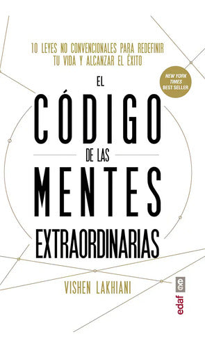 El Código De Las Mentes Extraordinarias - Vishen Lakhiani