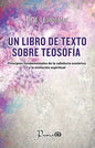 Un Libro De Texto Sobre Teosofía: Principios Fundamentales De La Sabiduría Esotérica Y La Evolución Espiritual, De C. W. Leadbeater. Editorial Prana, Tapa Blanda En Español, 2025