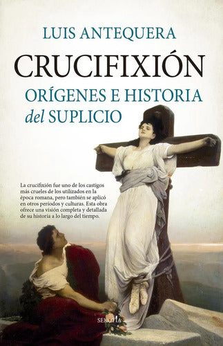Libro Crucifixión - De Antequera Becerra, Luis. Serie 1, Vol. 1. Editorial Sekotia, Tapa Pasta Blanda, Edición 1 En Español, 2023