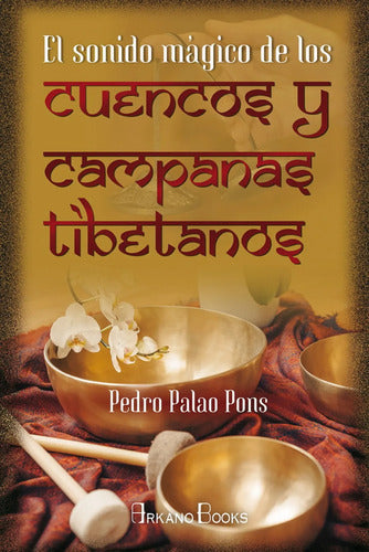 El Sonido Mágico De Los Cuencos Y Campanas Tibetanos - Palao