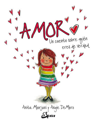 Amor - Un Cuento Sobre Quien Eres De Verdad - Anita Moorjani
