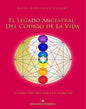 El Legado Ancestral Del Código De La Vida - Rosa González