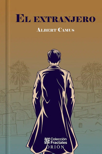 El Extranjero / Albert Camus, De Albert Camus. Editorial Orion, Tapa Dura En Español, 2024