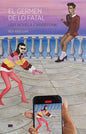 9786078978304-El-germen-de-lo-fatal-Portada1