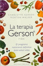 La Terapia Gerson. Programa Nutricional Para Salvar Vidas