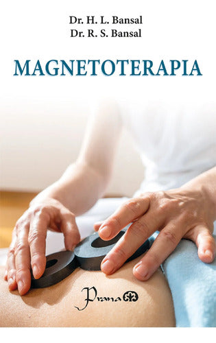 7502275676261-Magnetoterapia---Dr.-H.-L.-Bansal/-Dr.-R.-S.-Bansal---Editorial-Prana-Portada1