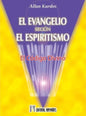 El Evangelio Según El Espiritismo - Allan Kardec