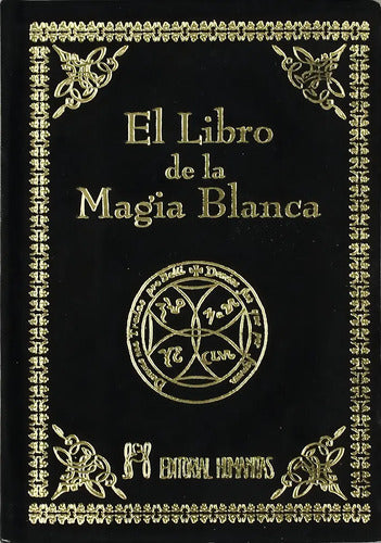 El Libro De La Magia Blanca - Pasta Dura - Humanitas