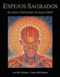 Espejos Sagrados - Arte Visionario De Alex Grey