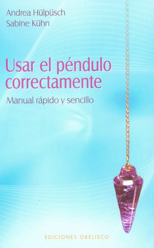 Usar El Péndulo Correctamente - Manual Rápido Y Sencillo