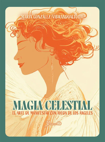 Libro Magia Celestial, De María González/vibrandoalto1111, Vol. 1. Editorial Prana, Tapa Blanda (2025)