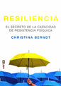 Resiliencia - El Secreto De La Capacidad De Resistencia Psíquica - De Christina Berndt