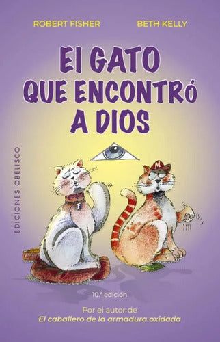 El Gato Que Encontró A Dios: , De Fisher Robert; Kelly Beth., Vol. 1. Editorial Ediciones Obelisco, Tapa Pasta Blanda, Edición 1 En Español, 2024