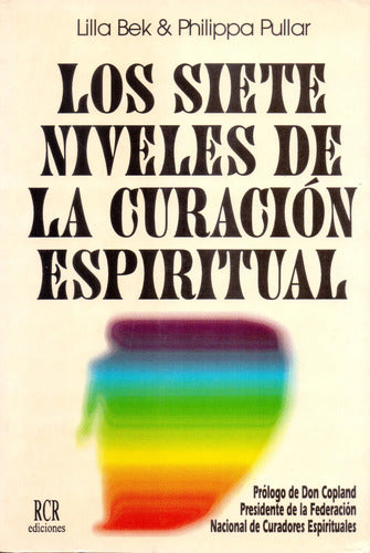 Los Siete Niveles De La Curación Espiritual - Rcr Ediciones