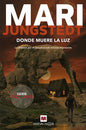 Donde Muere La Luz: La Obsesión Por El Pasado Puede Arruinar El Presente, De Jungstedt Mari. Serie Gotland, Vol. 1. Editorial Maeva Ediciones, Tapa Blanda, Edición 1 En Español, 2024