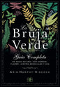 La Bruja Verde Guía Completa De Magia Natural - Arin Murphy