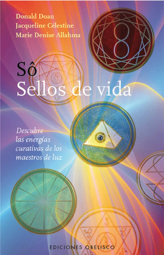 So Sellos De Vida - Energías Curativas De Maestros De Luz