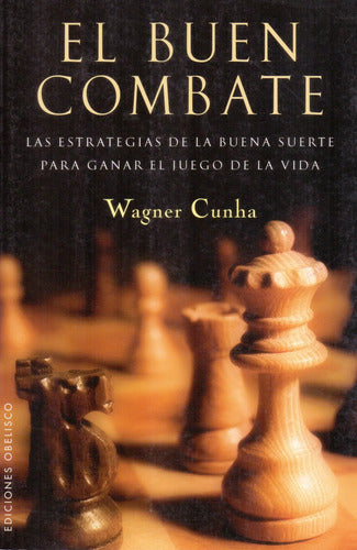 El Buen Combate - Estrategias De La Suerte - Cunha, Wagner
