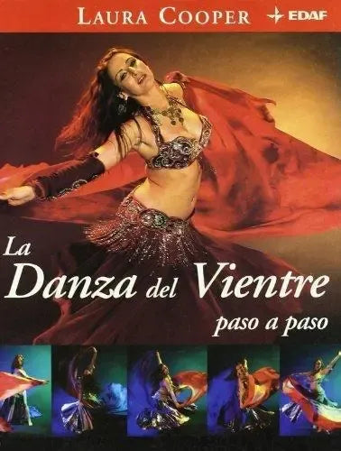 La Danza Del Vientre - Paso A Paso - De Laura Cooper