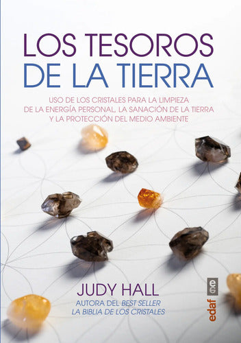 Los Tesoros De La Tierra - Judy Hall - Editorial Edaf