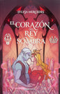 9786075842318-El-corazón-del-Rey-Sombra-Portada1