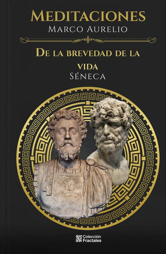 Meditaciones/ De La Brevedad De La Vida. De La Brevedad De La Vida. Aurélio, Marco. Español. Editores Mexicanos Unidos
