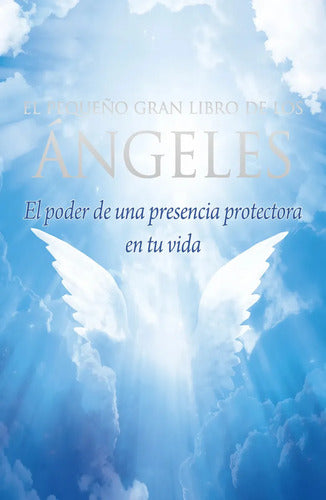El Pequeño Gran Libro De Los Ángeles - De Varios Autores - Editorial Matiri - Tapa Blanda (2025)