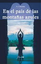 En El Pais De Las Montañas Azules, De Blavatsky, Helena Petrovna (madame Blavatsky). Editorial Prana, Tapa Blanda, Edición 2017.0 En Español