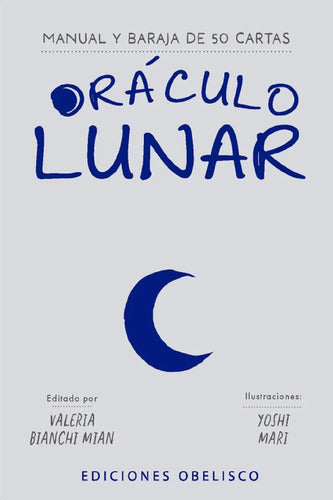 Oráculo Lunar - Libro Más 50 Cartas - De Valeria Bianchi Mian Y Yoshi Mari - Ediciones Obelisco