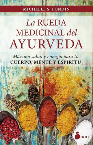 La Rueda Medicinal Del Ayurveda - Michelle S. Fondín