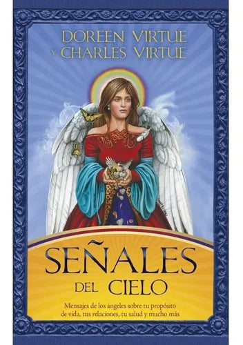 Señales De Cielo: Mensajes De Tus Ángeles Sobre Tu Propósito