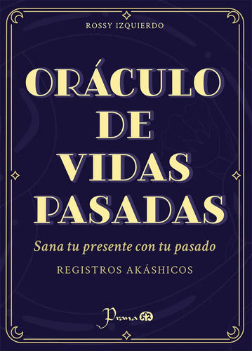 Oráculo De Vidas Pasadas Izquierdo Rossy Editorial Prana Libro Más 44 Cartas Tapa Blanda En Español 2023