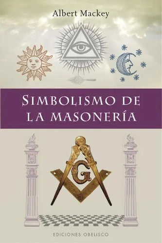 Simbolismo De La Masonería - Albert G. Mackey