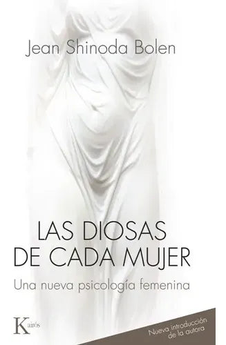 Las Diosas De Cada Mujer - Jean Shinoda Bolen - Kairos