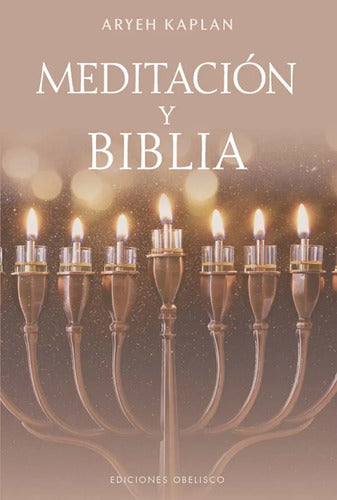 Meditación Y Biblia - De Aryeh Kaplan - Ediciones Obelisco