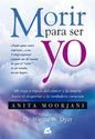 Morir Para Ser Yo - Moorjani, Anita