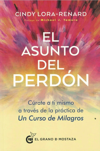 El Asunto Del Perdon Lora-renard Cindy Edic.el Grano De Most