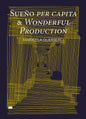 9786078978038-Sueño-per-cápita-&-wonderful-production-Portada1