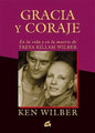 Gracia Y Coraje - En La Vida Y En La Muerte De Treya Killam