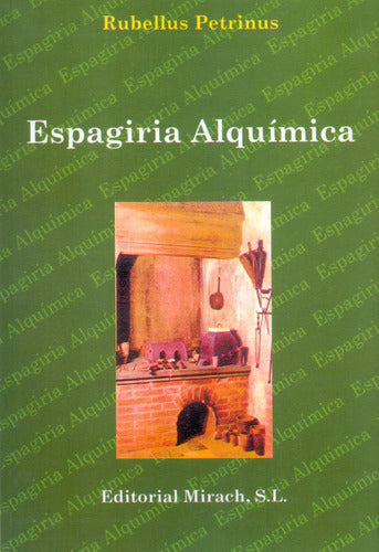 Espagiria Alquimica De Rubellus Petrinus - Editorial Mirach