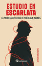 Estudio En Escarlata - La Primera Aventura De Sherlock Holmes - De Arthur Conan Doyle - Editorial Lectorum