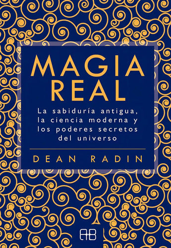 Magia Real - La Sabiduría Antigua - Dean Radin