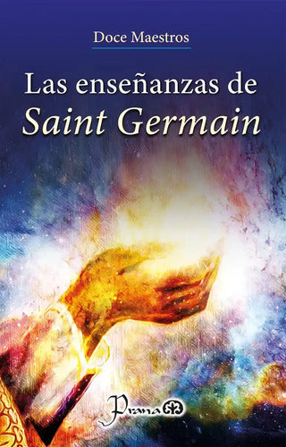 Las Enseñansas De Saint Germain - De Doce Maestros - Vol. 1. Editorial Prana - Tapa Blanda, Edición 1 En Español, 2024
