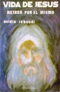 Vida De Jesús Dictada Por El Mismo - Ovidio Rebaudi