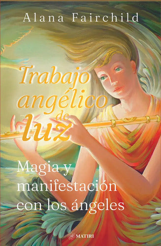 Trabajo Angélico De Luz - Magia Y Manifestación Con Ángeles