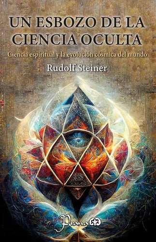 Un Esbozo De La Ciencia Oculta - Rudolf Steiner