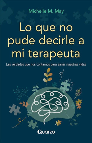 Lo Que No Pude Decirle A Mi Terapeuta - M. May