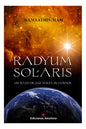 Radyum Solaris Un Rayo De Luz Hacia El Cosmos De Ramaathis Mam Editorial Ediciones Amatista Tapa Blanda En Español 2014