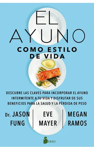 Libro El Ayuno Como Estilo De Vida, De Fung, Jason. Editorial Sirio, Tapa Blanda (2021)